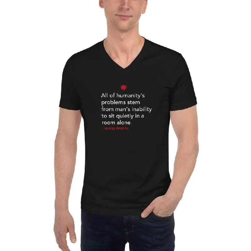 All of humanity's problems - Blaise Pascal Quote - Unisex V-Neck T-Shirt Denim Fabric Leather Fabric Suede Fabric