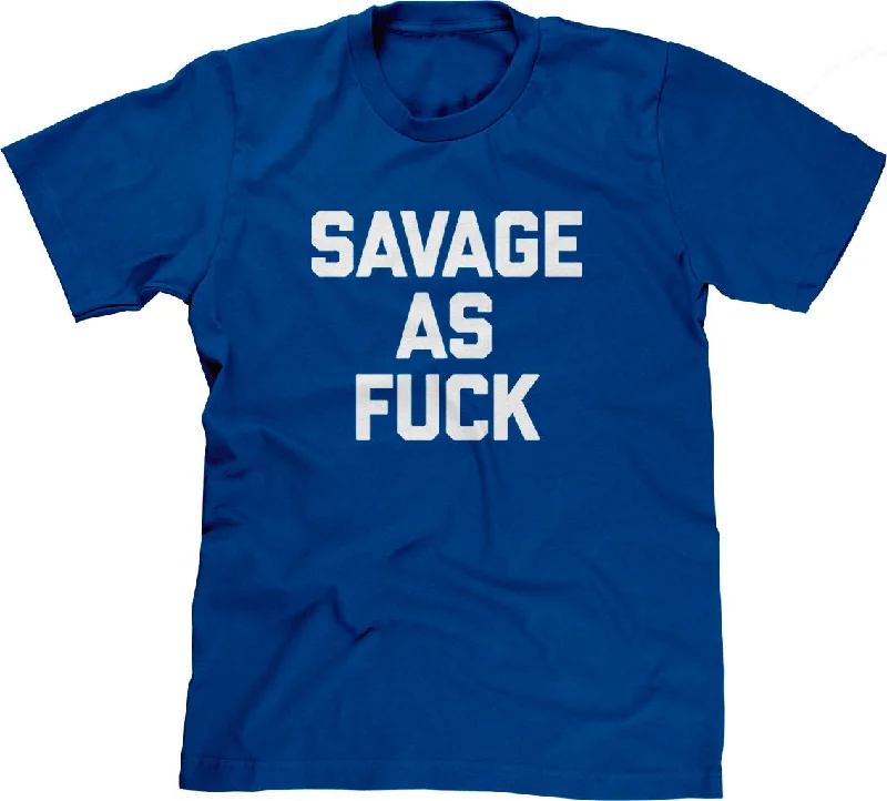 Savage As Fuck T-Shirt Welt Pockets Slit Pockets